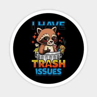 I Have Trash Issues Funny Trash Panda Meme Magnet